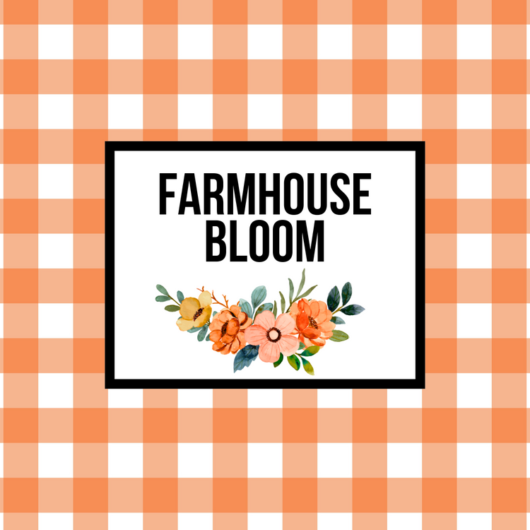 FARMHOUSE BLOOM
