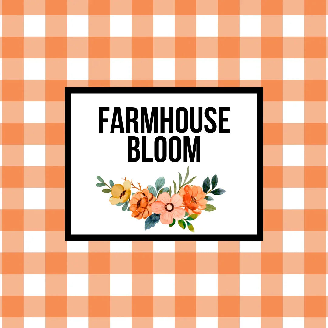 FARMHOUSE BLOOM