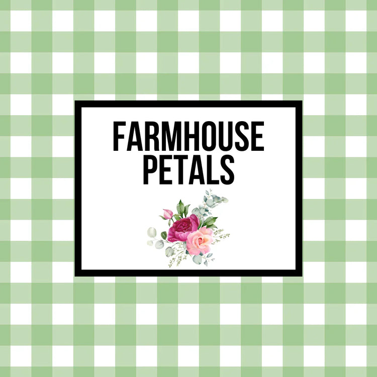 FARMHOUSE PETALS